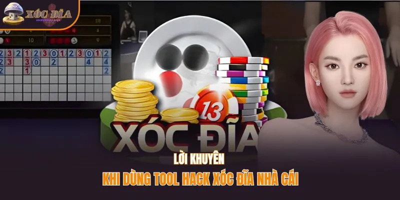 Lời khuyên khi dùng tool hack xóc đĩa nhà cái