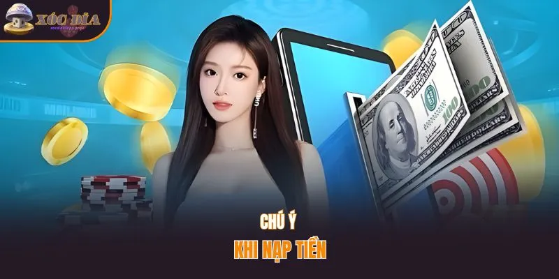 Chú ý khi nạp tiền