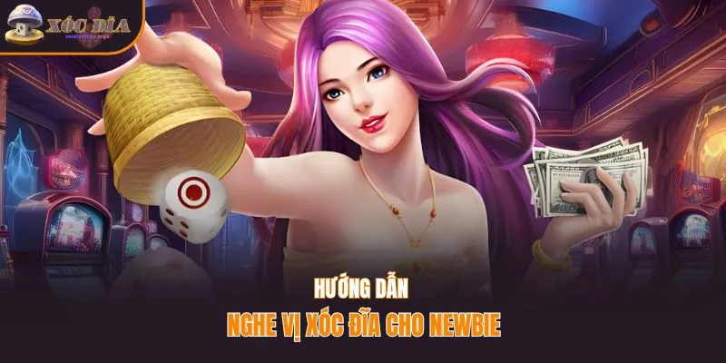 Hướng dẫn nghe vị xóc đĩa cho newbie